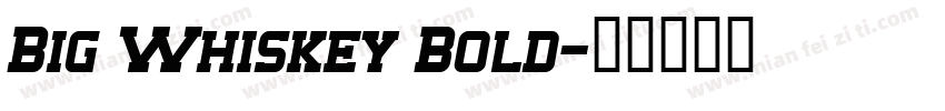 Big Whiskey Bold字体转换
